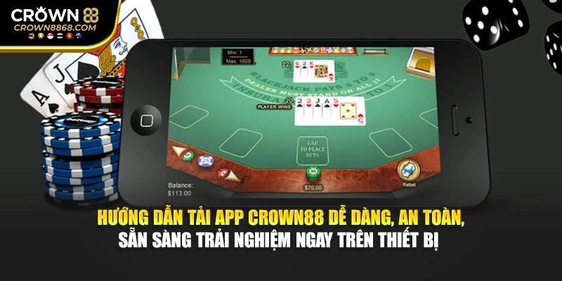 Hướng dẫn tải app Crown88 dễ dàng, an toàn, sẵn sàng trải nghiệm ngay trên thiết bị
